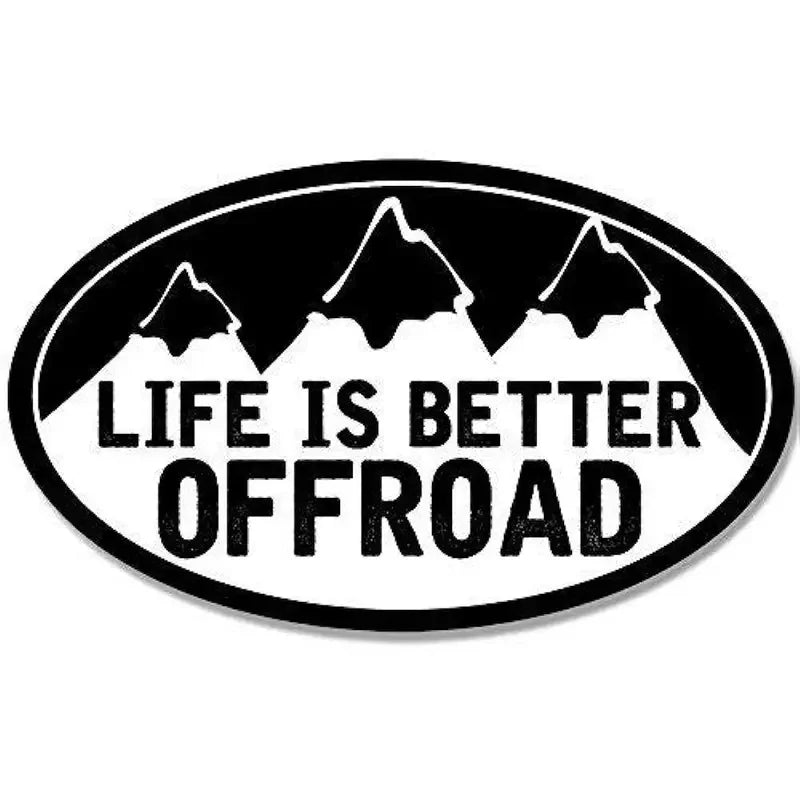 Oval Life Is Better Offroad Mountain Funny Car Sticker For Laptop Water Bottle Phone Car Motorcycle Vehicle Paint Window Wall Cu