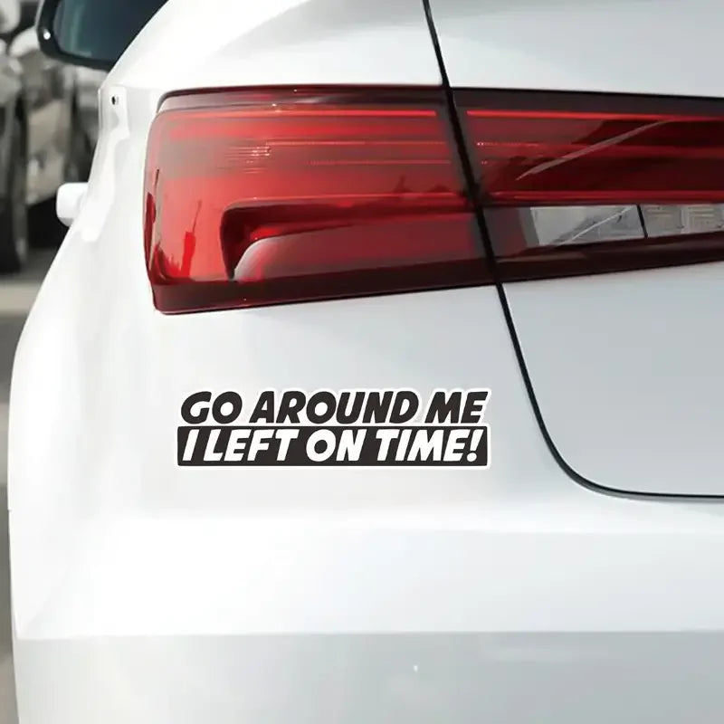 Go Around Me I Left On Time Decal Vinyl Sticker For Auto Car Truck Wall Laptop