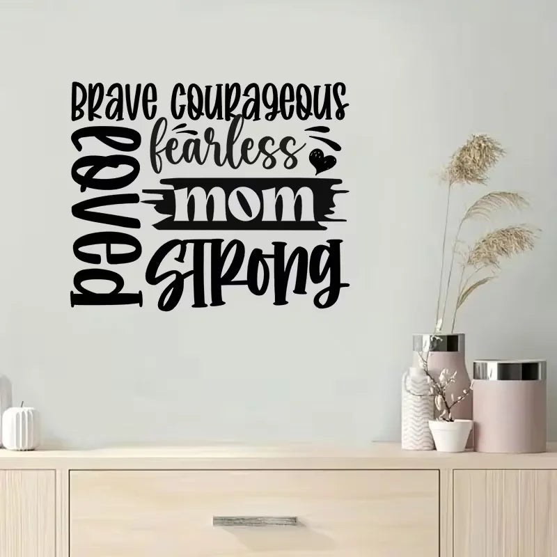 1pcs Inspiring Words for a Brave, Fearless, and Strong Mom Wall Sticker - Removable PVC Material Sticker, Suitable for Home Deco