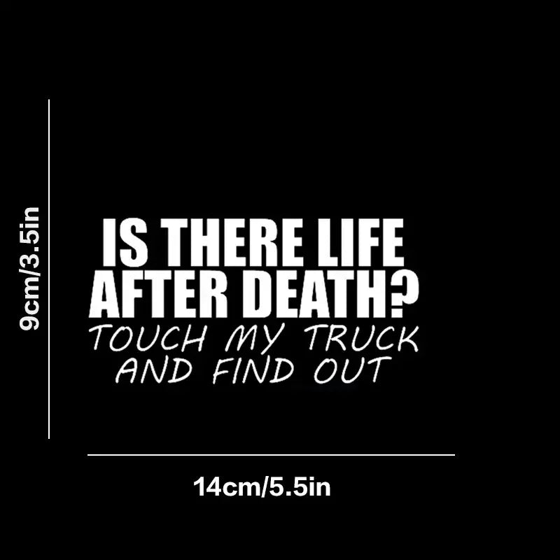Is There Life After Death? Touch My Truck And Find Out Funny Die Cut Car Stickers For Motorcycle Vehicle Guitar Scooter Decals A