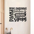 1pcs Inspiring Words for a Brave, Fearless, and Strong Mom Wall Sticker - Removable PVC Material Sticker, Suitable for Home Deco