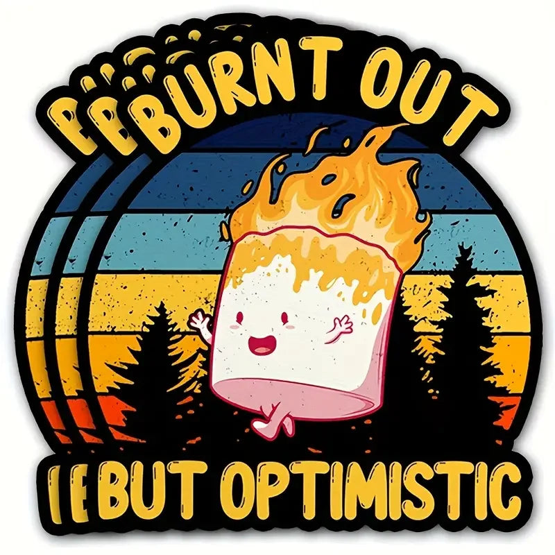 3-Pack PVC 'Burnt Out But Optimistic' Vinyl Decal Stickers - UV Resistant & Waterproof, Durable Matte Finish for Cars, Laptops,