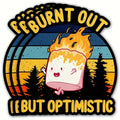 3-Pack PVC 'Burnt Out But Optimistic' Vinyl Decal Stickers - UV Resistant & Waterproof, Durable Matte Finish for Cars, Laptops,