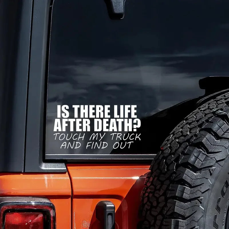 Is There Life After Death? Touch My Truck And Find Out Funny Die Cut Car Stickers For Motorcycle Vehicle Guitar Scooter Decals A
