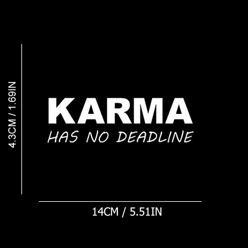 Graphics Karma Has No Deadline Die Cut Car Stickers For Laptop Water Bottle Car Truck Motorcycle Window Toolbox Guitar Scooter D