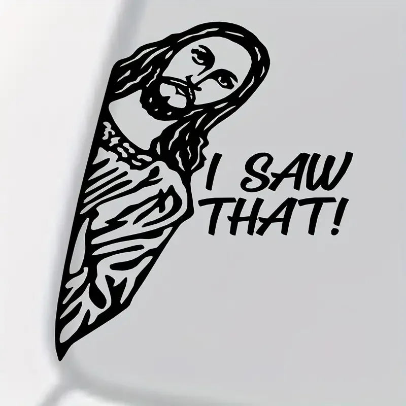 Jesus "I Saw That!" Vinyl Decal Sticker For Car Window Wall Bumper God Christ Fun