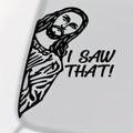 Jesus "I Saw That!" Vinyl Decal Sticker For Car Window Wall Bumper God Christ Fun