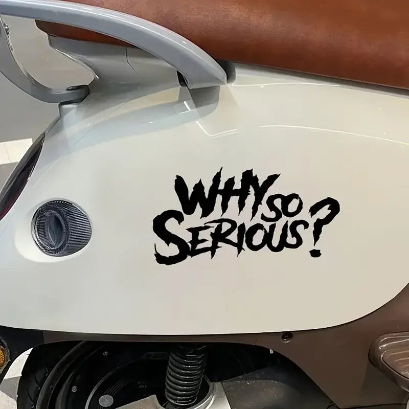 Why are motorcycles and cars so serious? Car stickers - durable, weather-resistant vinyl decals for fuel tanks, windows, and bum