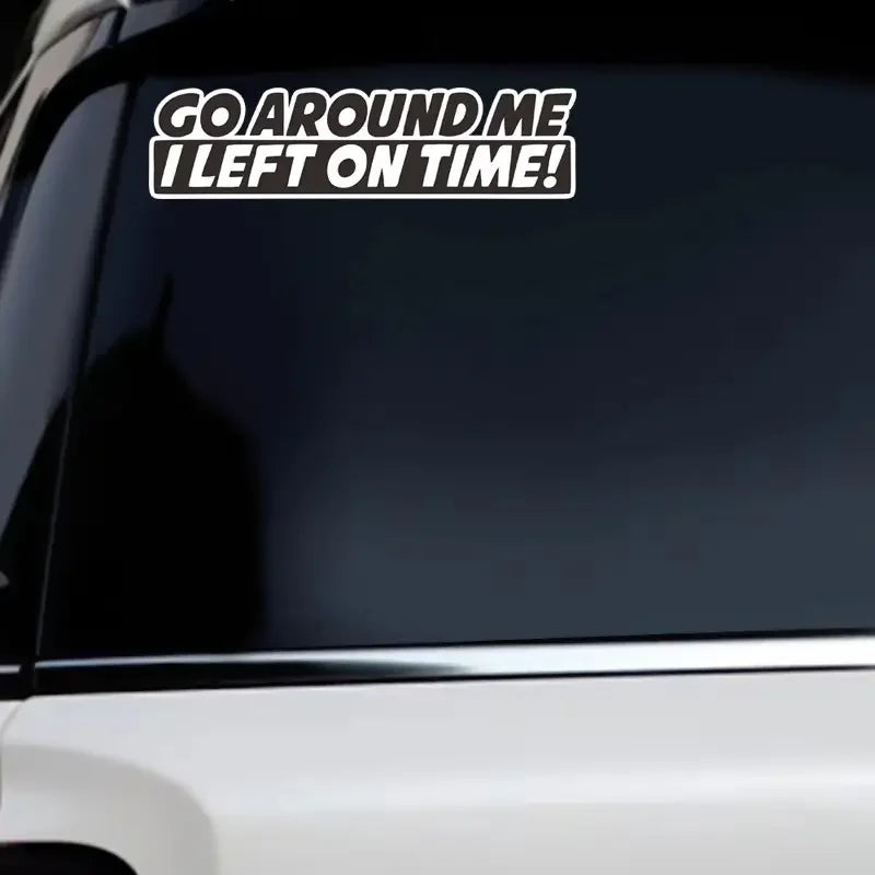 Go Around Me I Left On Time Decal Vinyl Sticker For Auto Car Truck Wall Laptop