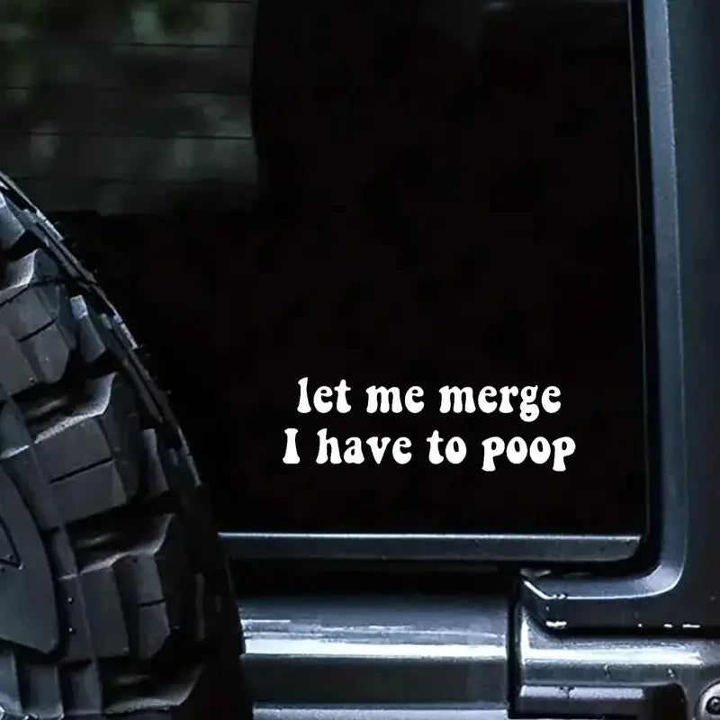 Let Me Merge I Have To Poop Wall Car Decal Bumper Sticker, Vinyl Truck Window Mirror
