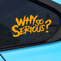 Why are motorcycles and cars so serious? Car stickers - durable, weather-resistant vinyl decals for fuel tanks, windows, and bum