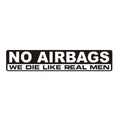 NO AIRBAGS We Die Like Real Men Funny Humor Car Sticker For Laptop Water Bottle Phone Truck Van SUV Motorcycle Vehicle Paint Win
