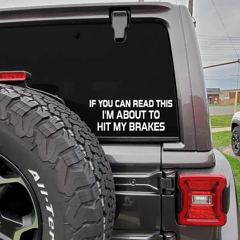 1pc Car Sticker Size 7.87x2.95inch With Words If You Can Read This I Am About To Hit My Brakes