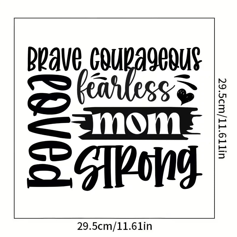 1pcs Inspiring Words for a Brave, Fearless, and Strong Mom Wall Sticker - Removable PVC Material Sticker, Suitable for Home Deco