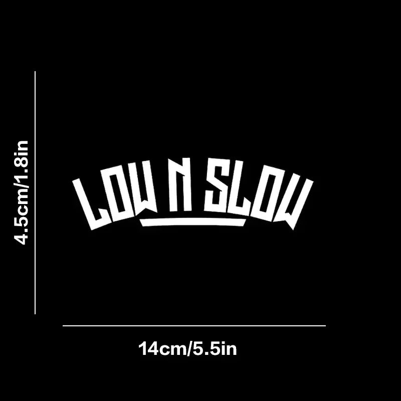 Funny Low N Slow Car Stickers For Laptop Water Bottle Phone Car Truck Van SUV Motorcycle Vehicle Paint Window Wall Cup Bumpers C
