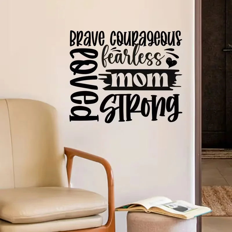 1pcs Inspiring Words for a Brave, Fearless, and Strong Mom Wall Sticker - Removable PVC Material Sticker, Suitable for Home Deco