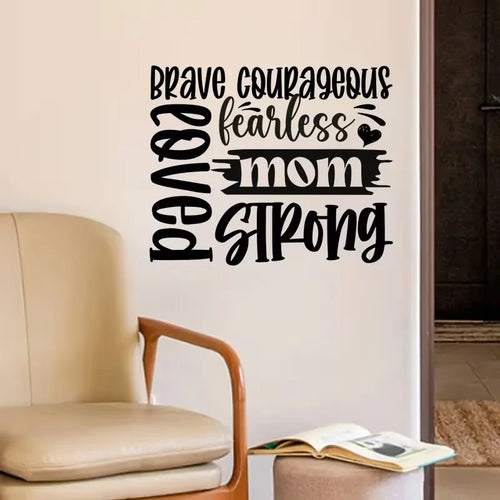 1pcs Inspiring Words for a Brave, Fearless, and Strong Mom Wall Sticker - Removable PVC Material Sticker, Suitable for Home Deco
