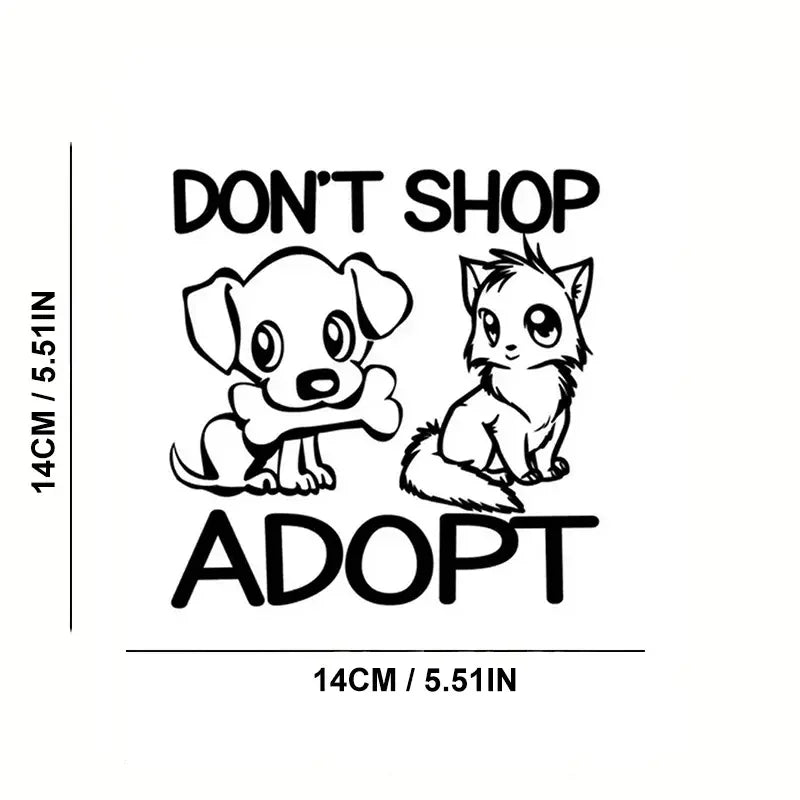 Don't Shop Adopt Rescue Dog Cat Pets Car Sticker For Car Motorcycle Laptop Bottle Truck Phone Window Fishing Boat Skateboard Dec
