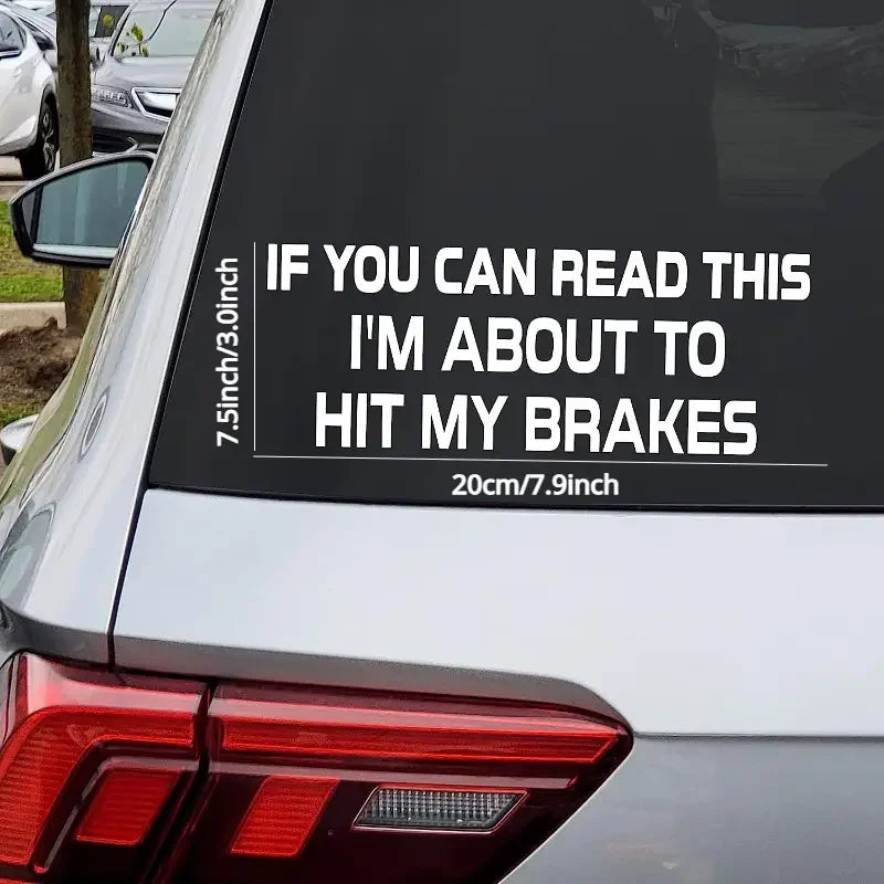 1pc Car Sticker Size 7.87x2.95inch With Words If You Can Read This I Am About To Hit My Brakes