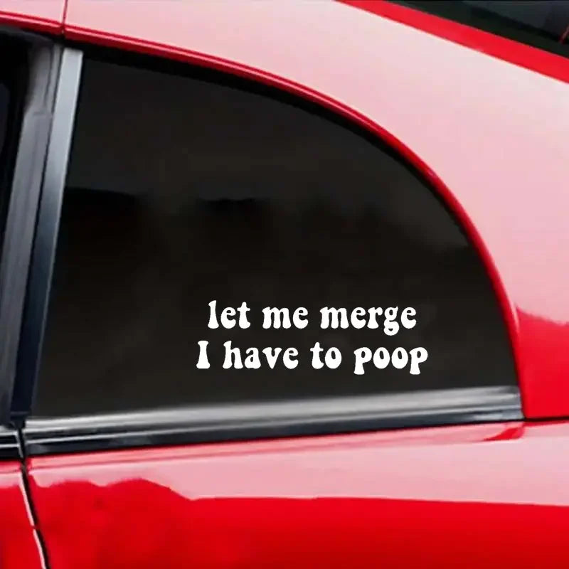 Let Me Merge I Have To Poop Wall Car Decal Bumper Sticker, Vinyl Truck Window Mirror