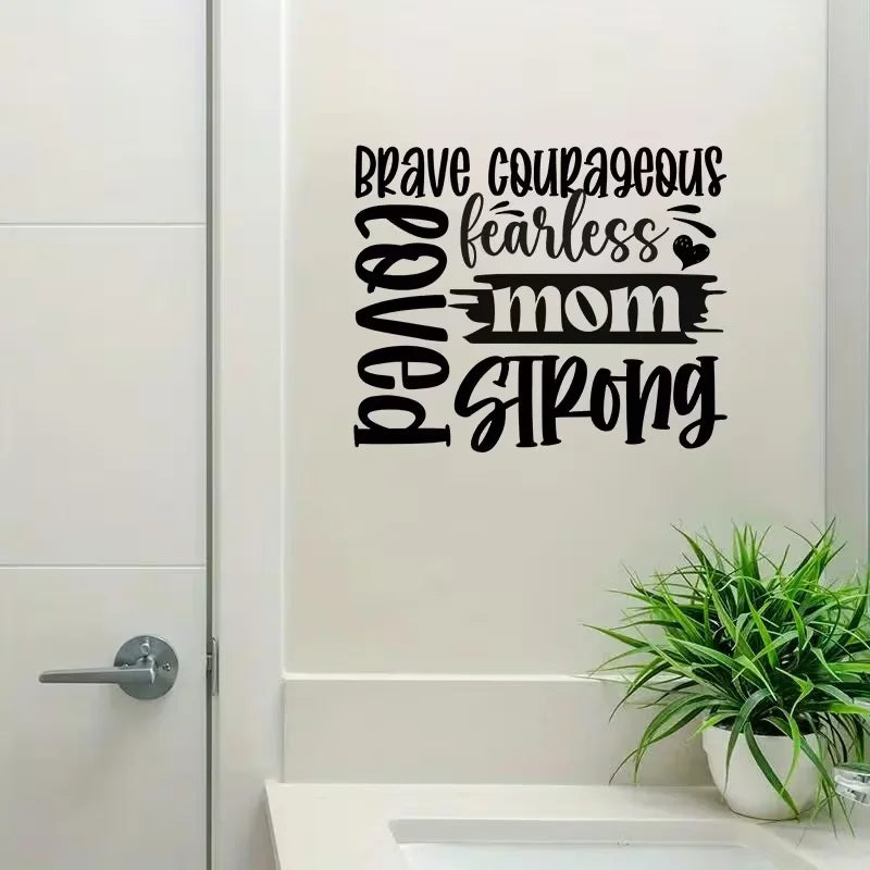 1pcs Inspiring Words for a Brave, Fearless, and Strong Mom Wall Sticker - Removable PVC Material Sticker, Suitable for Home Deco