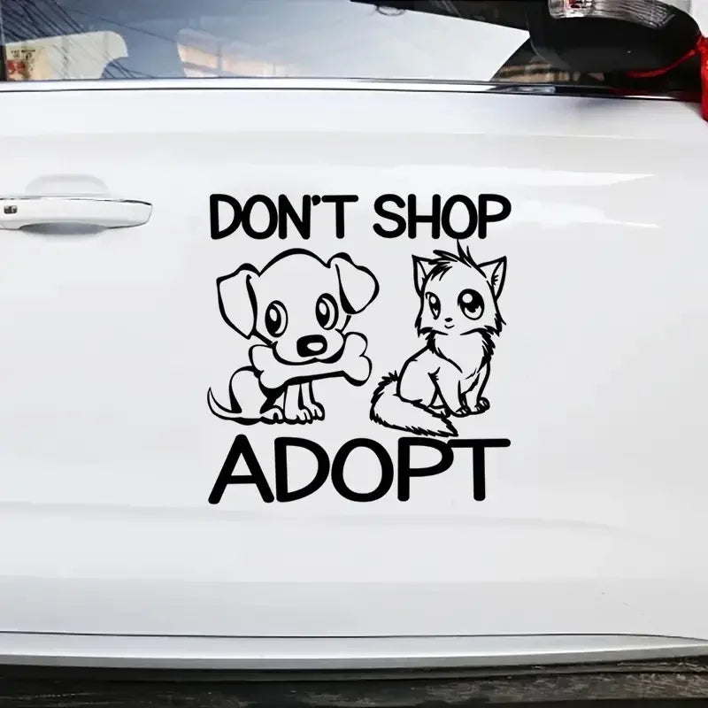 Don't Shop Adopt Rescue Dog Cat Pets Car Sticker For Car Motorcycle Laptop Bottle Truck Phone Window Fishing Boat Skateboard Dec