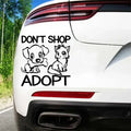 Don't Shop Adopt Rescue Dog Cat Pets Car Sticker For Car Motorcycle Laptop Bottle Truck Phone Window Fishing Boat Skateboard Dec