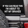 1pc Car Sticker Size 7.87x2.95inch With Words If You Can Read This I Am About To Hit My Brakes