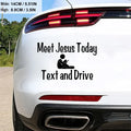 Meet Jesus Today Text And Drive Car Stickers For Laptop Water Bottle Car Truck Van SUV Motorcycle Vehicle Paint Window Wall Cup