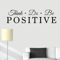 1pc Positive Theme Motivational Wall Sticker. "Think Positive Be Positive Do Positive", Suitable for Office, Home Bedroom, Livin