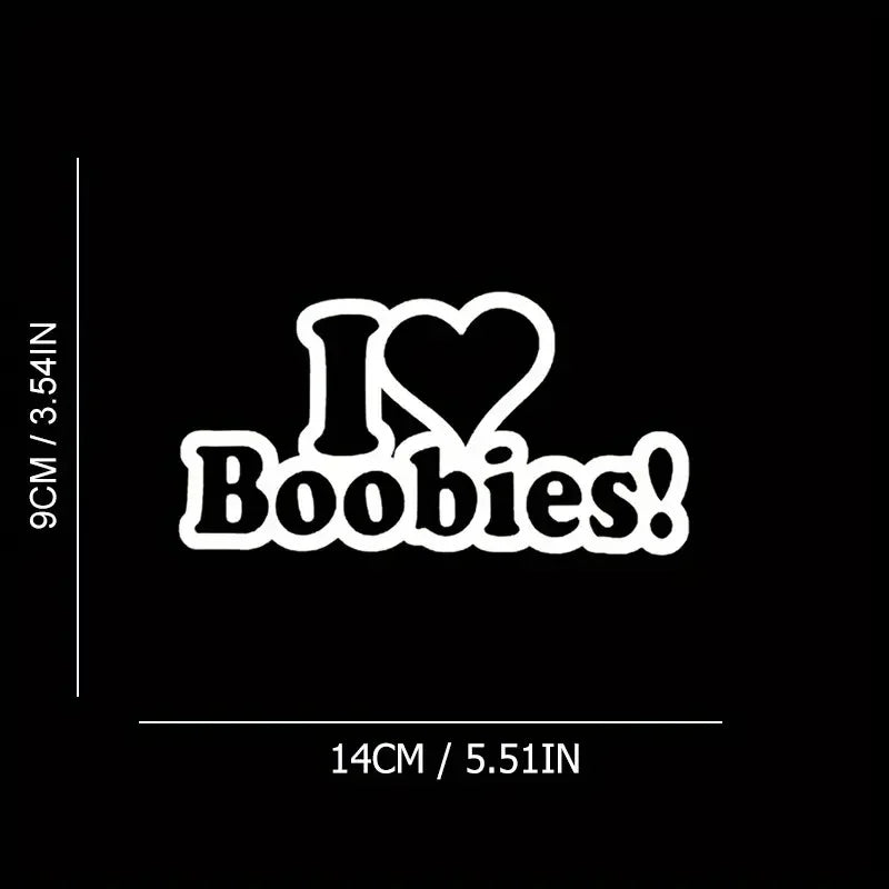 I LOVE BOOBIES Car Stickers For Laptop Water Bottle Motorcycle Vehicle Paint Window Decals Auto Accessories