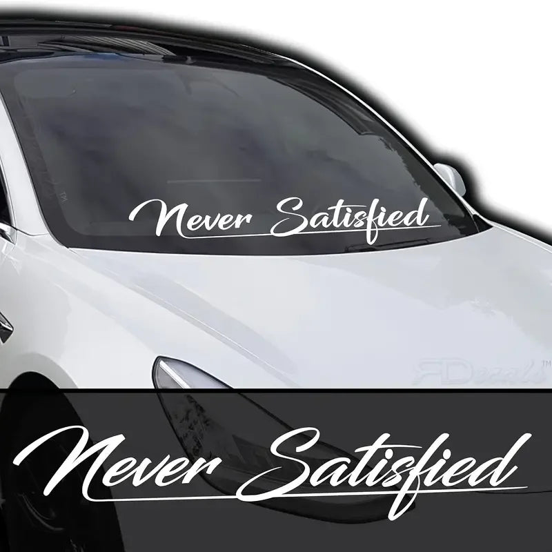 Never Satisfied Car Sticker Decal, Truck Windshield Banner Window Sticker White (50.8 X 7.6 Cm)