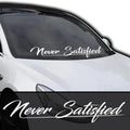 Never Satisfied Car Sticker Decal, Truck Windshield Banner Window Sticker White (50.8 X 7.6 Cm)