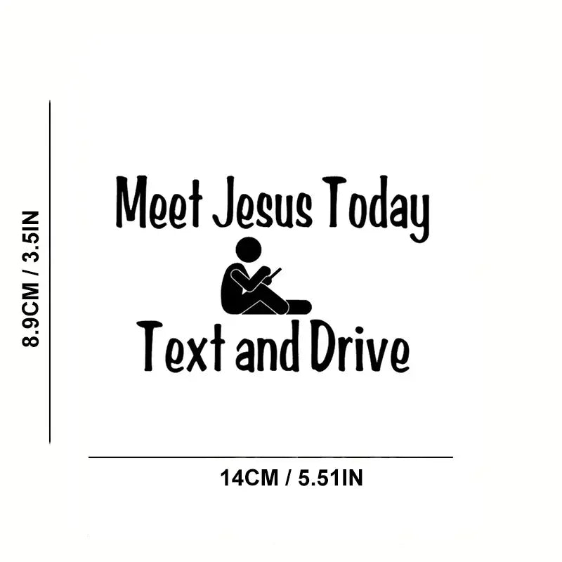 Meet Jesus Today Text And Drive Car Stickers For Laptop Water Bottle Car Truck Van SUV Motorcycle Vehicle Paint Window Wall Cup
