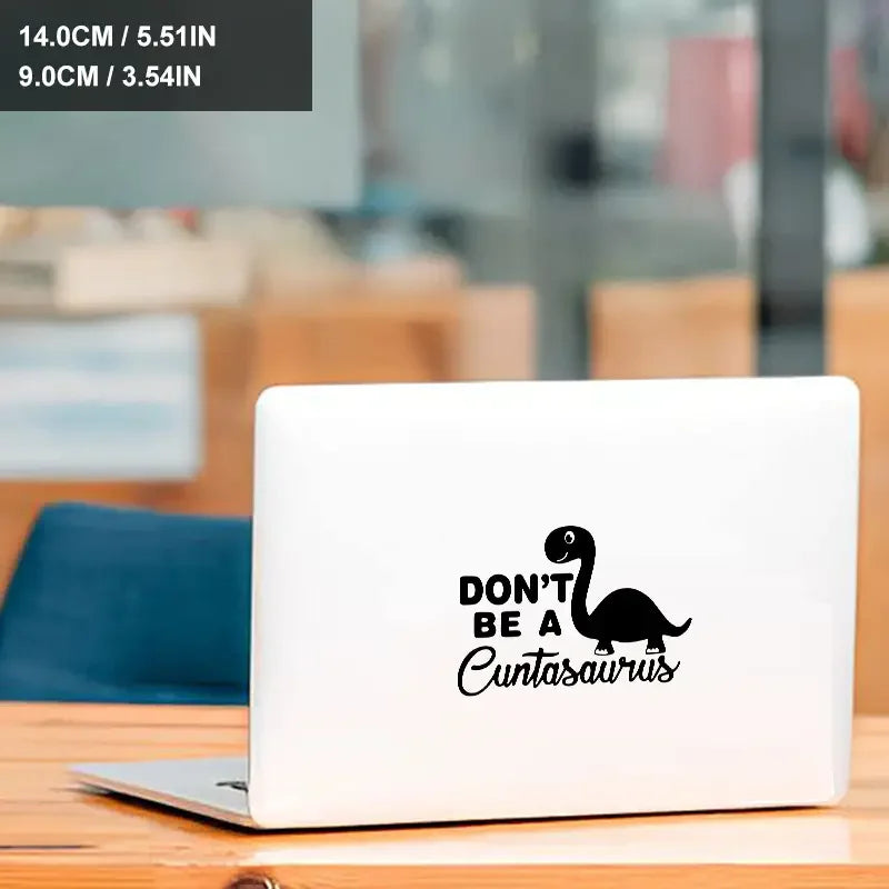 Don't Be A Cuntasaurus Car Sticker Motorbike Bumper Laptop Decor Vinyl Decal Car Accessories