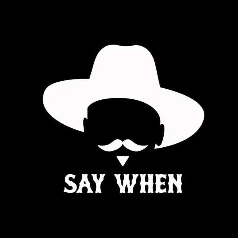 Say When Tombstone Car Stickers For Laptop Water Bottle Phone Car Truck Van SUV Motorcycle Vehicle
