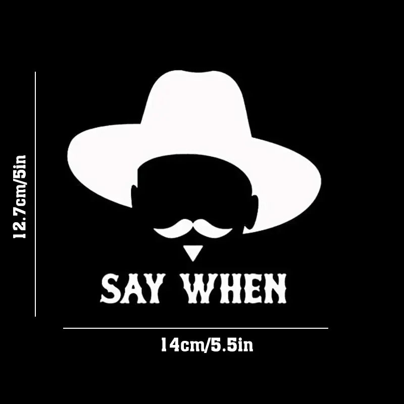 Say When Tombstone Car Stickers For Laptop Water Bottle Phone Car Truck Van SUV Motorcycle Vehicle