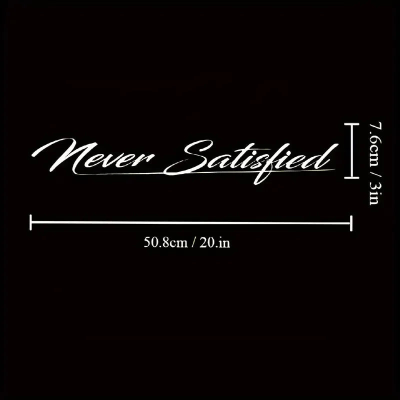 Never Satisfied Car Sticker Decal, Truck Windshield Banner Window Sticker White (50.8 X 7.6 Cm)